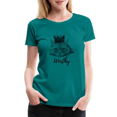 Worthy - Women's Premium T-Shirt