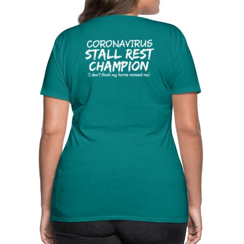 Stall Rest Champion - Women's Premium T-Shirt