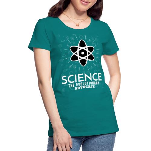 Science The Evolutionary Advocate White Design - Women's Premium T-Shirt