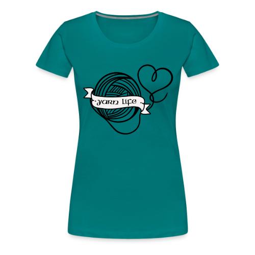 Yarn Life - Women's Premium T-Shirt