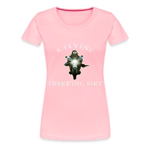 A Flying Frakking Bike - Women's Premium T-Shirt