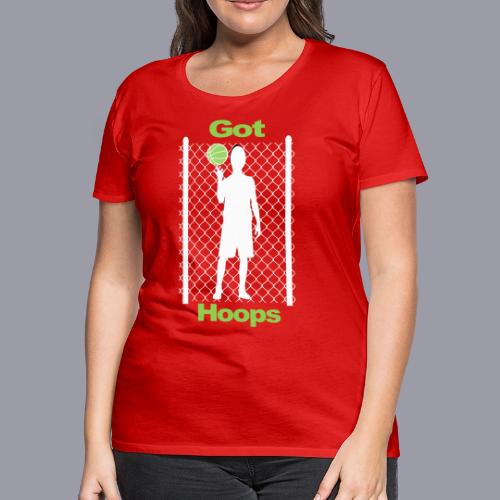 GOT HOOPS - Women's Premium T-Shirt