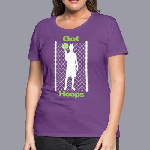 GOT HOOPS - Women's Premium T-Shirt