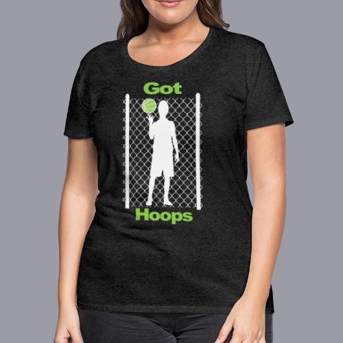 GOT HOOPS - Women's Premium T-Shirt