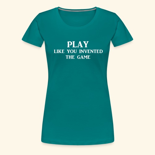 play like game wht - Women's Premium T-Shirt