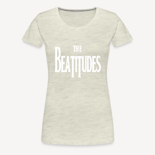 THE BEATITUDES - Women's Premium T-Shirt