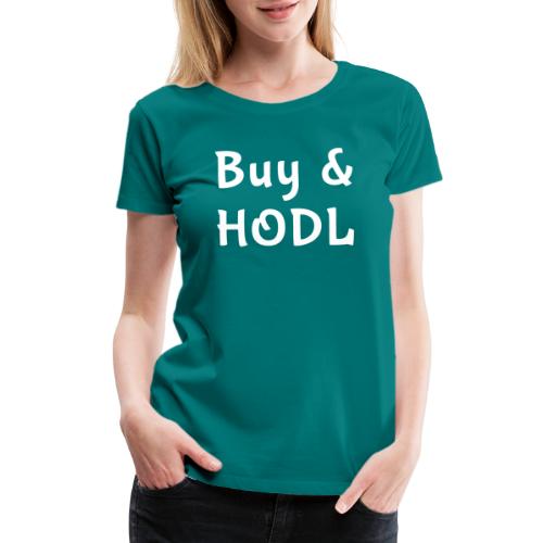 Buy and HODL - Women's Premium T-Shirt