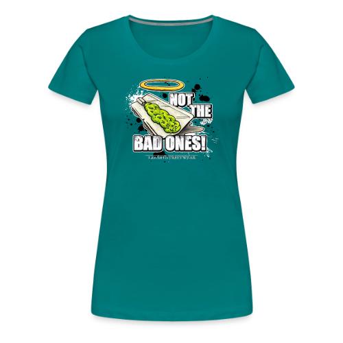 not the bad ones - Women's Premium T-Shirt