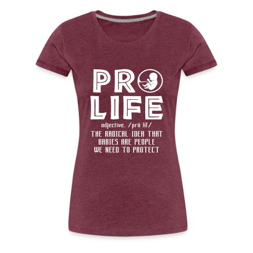 PRO LIFE definition - Women's Premium T-Shirt