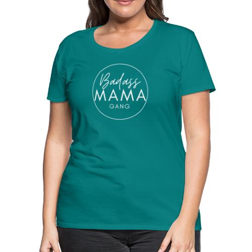 Badass Mama Gang in White Logo - Women's Premium T-Shirt