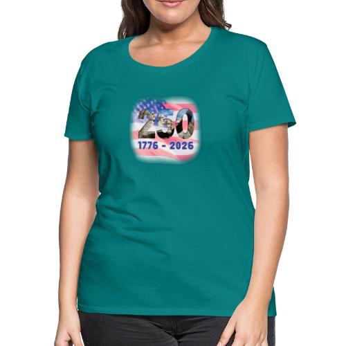 1776 - 2026 | 250 Years USA - Women's Premium T-Shirt