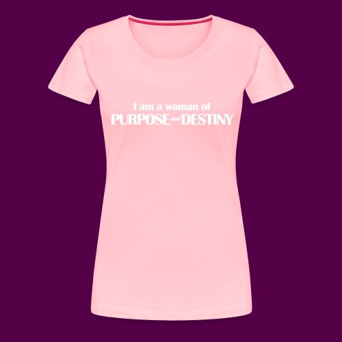 purpose_destiny_tshirt - Women's Premium T-Shirt