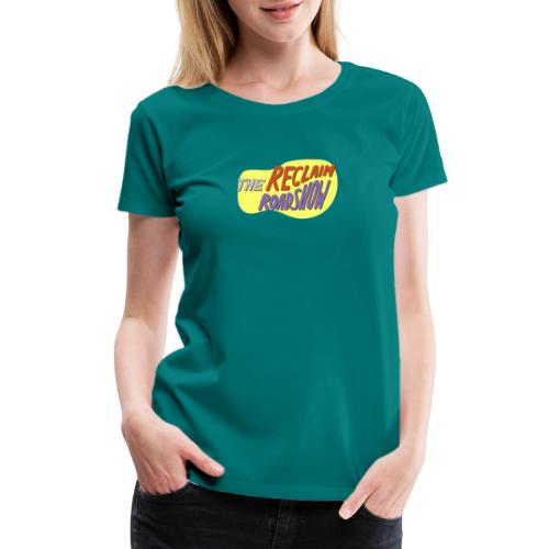 Reclaim Roadshow Sticker - Women's Premium T-Shirt