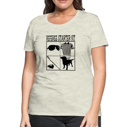 REFEREE Starter Kit Funny T-Shirt Design Tees - Women's Premium T-Shirt