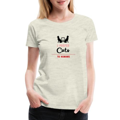 Prefer Cats - Women's Premium T-Shirt
