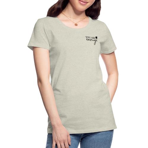 Dear Person Behind Me - You are enough - Women's Premium T-Shirt