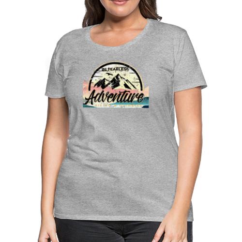 Outdoor Hoodie Be Fearless Design - Women's Premium T-Shirt