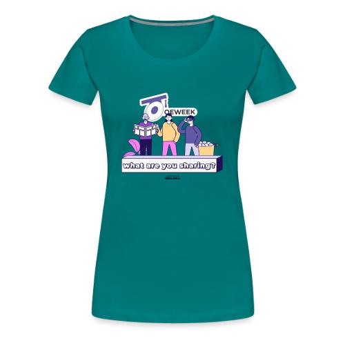 What are you sharing - OEWeek 2026 - Women's Premium T-Shirt