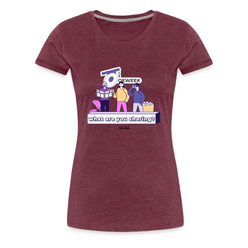 What are you sharing - OEWeek 2026 - Women's Premium T-Shirt