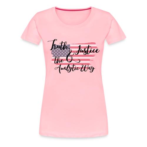 Truth, Justice & the Analytic Way - Women's Premium T-Shirt