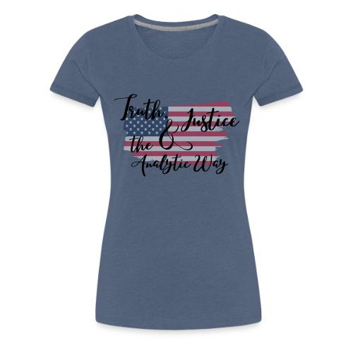 Truth, Justice & the Analytic Way - Women's Premium T-Shirt