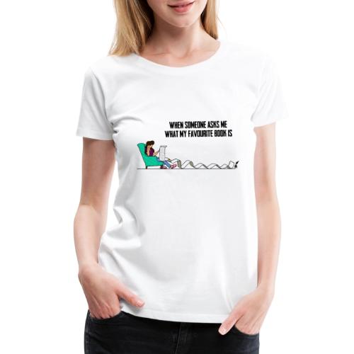 When Somone Asks Me - Women's Premium T-Shirt