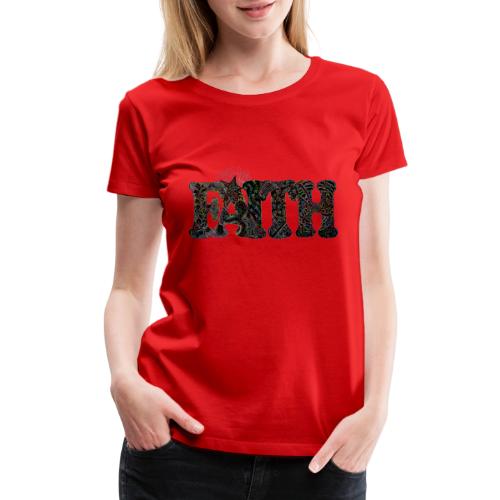 FAITH - Women's Premium T-Shirt