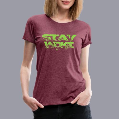 STAY WOKE - Women's Premium T-Shirt