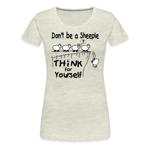 Think For Yourself - Women's Premium T-Shirt