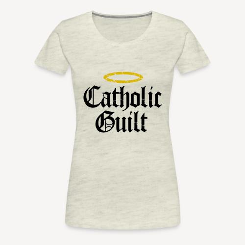 Catholic Guilt - Women's Premium T-Shirt