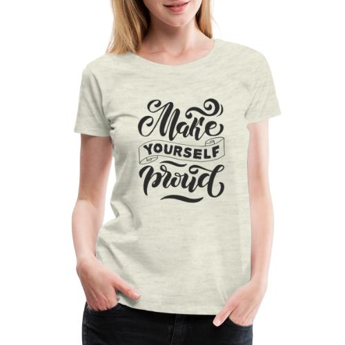 Make Yourself - Women's Premium T-Shirt