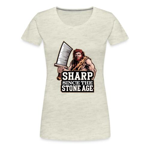 Sharp Since the Stone Age Caveman Art - Women's Premium T-Shirt