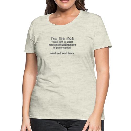 tax the rich - Women's Premium T-Shirt