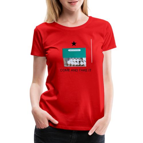COME AND TAKE IT MENTHOL - Women's Premium T-Shirt