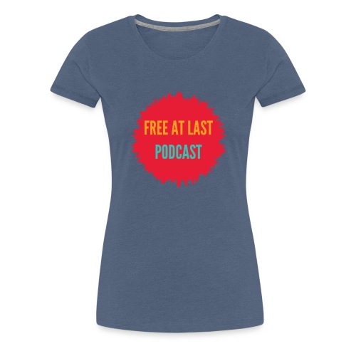 Free At Last Podcast Splash Logo - Women's Premium T-Shirt