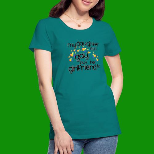 Daughters Girlfriend - Women's Premium T-Shirt