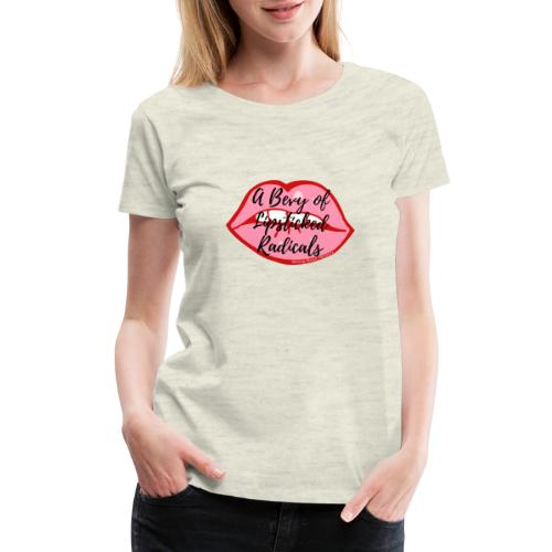 A Bevy of Lipsticked Radicals - Women's Premium T-Shirt