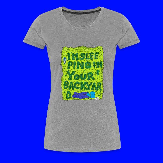 I'm sleeping in your backyard