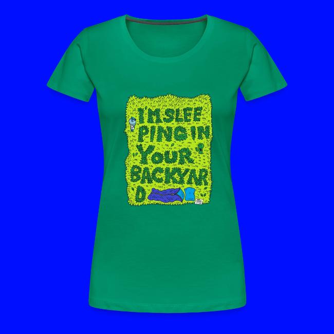 I'm sleeping in your backyard