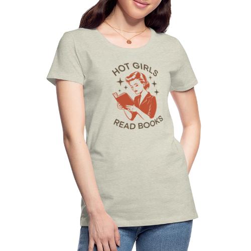 Hot Girls Read Books - Vintage Reader - Women's Premium T-Shirt