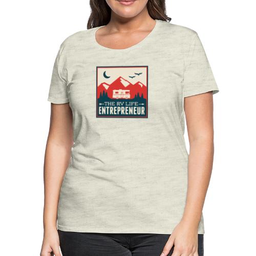 RV LIFE Entrepreneur - Women's Premium T-Shirt