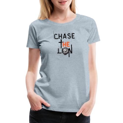Chase the Lion - Women's Premium T-Shirt