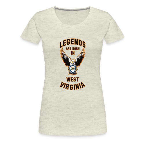 Legends are born in West Virginia - Women's Premium T-Shirt