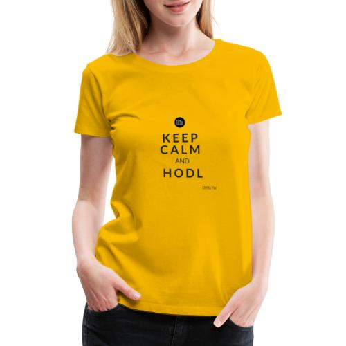 Keep Calm and HODL - Women's Premium T-Shirt