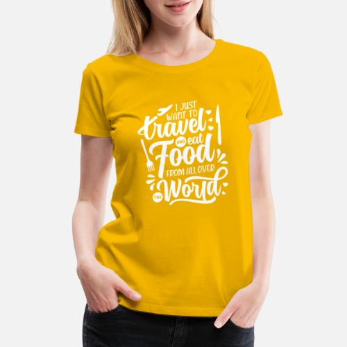 Travel And Food From All Over The World - Women's Premium T-Shirt