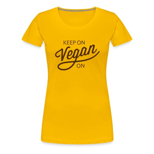 Keep On Vegan On - Women's Premium T-Shirt