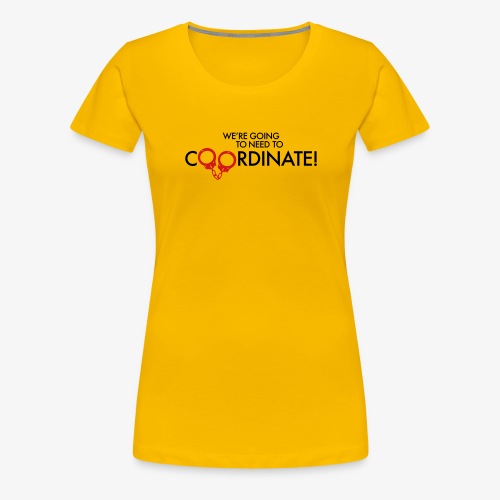 Coordinate! (free color choice) - Women's Premium T-Shirt