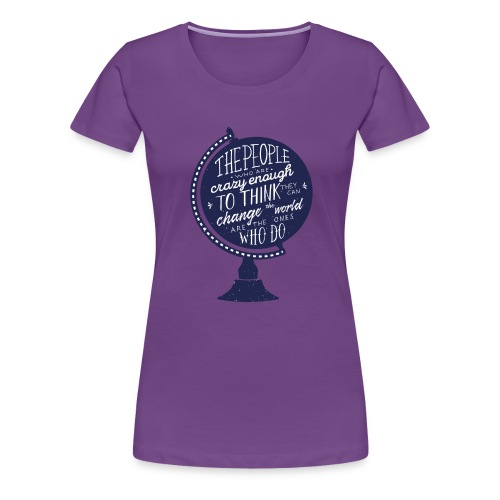change the world - Women's Premium T-Shirt