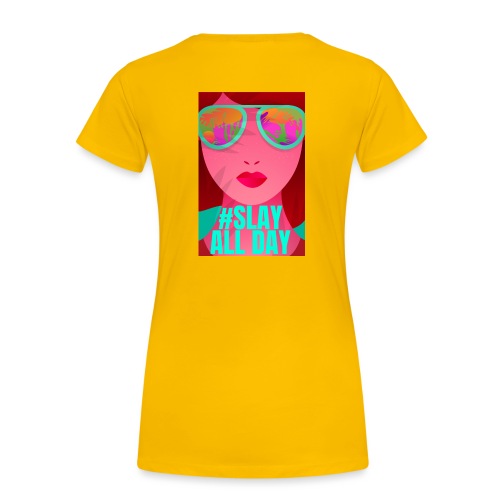 Slay All Day - Women's Premium T-Shirt