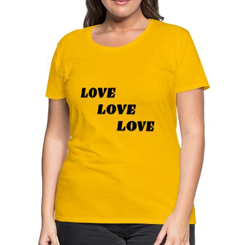 Love Love Love - Women's Premium T-Shirt